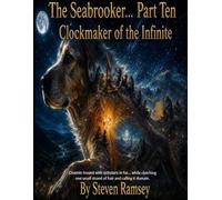 The Seabrooker... Part Ten: Clockmaker of the Universe