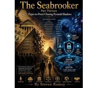 The Seabrooker... Part Thirteen: Paper-to-Ponzi Chasing Pyramid Shadows