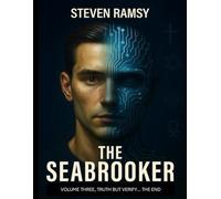 The Seabrooker... Volume Three: truth but verify… the end