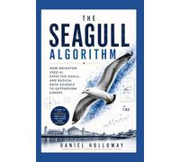 The Seagull Algorithm: How Brighton Used AI, Expected Goals, And Radical Data Science To Outperform European Football