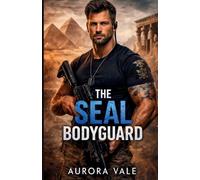 The SEAL Bodyguard: A Military Bodyguard Romance: 2