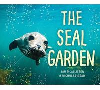 The Seal Garden (My Great Bear Rainforest) - HardBack NUOVO McAllister, Pro...