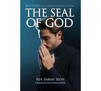 THE SEAL OF GOD: JESUS CHRIST, WHO IS, WHO WAS, AND WHO IS TO COME