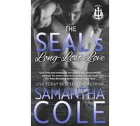 The SEAL’s Long-Lost Love: A Best Friend's Sister Romantic Suspense
