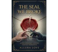 The Seal We Broke: A Spellbinding Sapphic Fantasy Romance