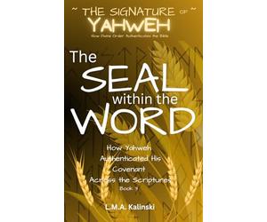 The Seal Within The Word: How Torah Authenticated His Covenant Across The Scriptures