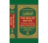 The Sealed Nectar - Biography of Prophet Muhammad PBUH Paperback