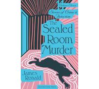 The Sealed Room Murder: Stories of Crime & Detection Volume 11