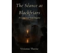 The Séance at Blackfriars: A Constance Vane Inquiry