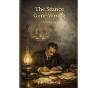 The Séance Gone Wrong: A Novella