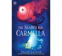 The Search for Carmella: A sensational new title in the "Hidden Wonders" series from the award-winning creator of The Search for the Giant Arctic Jellyfish
