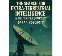 The Search for Extraterrestrial Intelligence: A Historical Journey