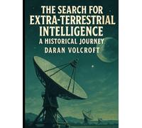 The Search for Extraterrestrial Intelligence: A Historical Journey
