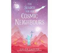 The Search for Our Cosmic Neighbours: Award-winning picture book adventures where science meets myth and magic, making STEM accessible to children