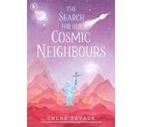 The Search for Our Cosmic Neighbours: Journey into deep space and discover a new alien race! A picture book story ideal for aspiring astronauts - sure ... and curiosity in the solar system: 3