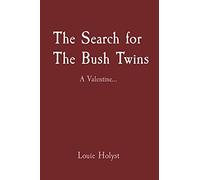 The Search for The Bush Twins: A Valentine...
