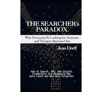 THE SEARCHER’S PARADOX: Why Everyone Is Looking for Answers and Trying to Become One