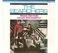 The Searchers - Take Me For What I'm Worth
