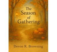 The Season of Gathering: A Gentle Autumn Story of Gratitude, Community, and Nature’s Rhythm for Children