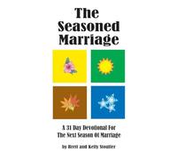 The Seasoned Marriage: A 31 Day Devotional for the next Season of Marriage