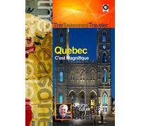 The Seasoned Traveler Quebec C'est Magnifique [DVD]