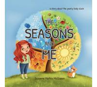 The Seasons and Me: A Story About Body Rhythms for Kids age 3-8