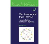 The Seasons and Their Festivals: Human, Earthly and Cosmic Rhythms