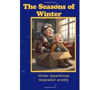 The Seasons of Winter:: Winter Experiences Separation Anxiety