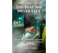 The Seat She Never Left: The Haunting of a Forgotten She Never Screamed. She Just Waited. A Ghost Girl Story in the Slow-Burn Tradition of Onryō.