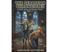 The Sebastian Chronicles: A Claudia, Jackson and Sebastian Mystery Books 1-3