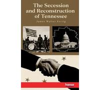 The Secession and Reconstruction of Tennessee