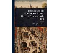 The Secession Movement In The United States, 1847-1852