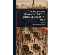 The Secession Movement In The United States, 1847-1852