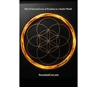 The SecessionCore: The 8 Universal Laws of Freedom in a Statist World