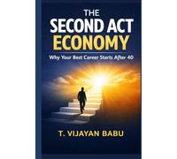 The Second Act Economy: Why Your Best Career Starts After 40