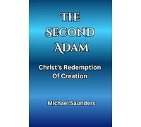 The Second Adam: Christ's Redemption Of Creation