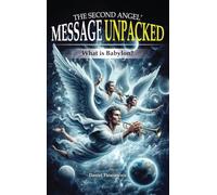 The Second Angel Message Unpacked: WHAT IS BABYLON?: 2