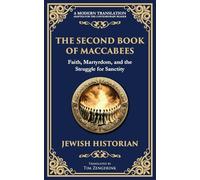 The Second Book of Maccabees: The Timeless Account of Courage, Faith, and Sacrifice: 117