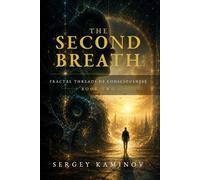 THE SECOND BREATH: Fractal Threads of Consciousness - Book Two