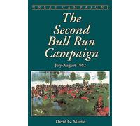 The Second Bull Run Campaign: July-August 1862