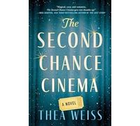 The Second Chance Cinema: A Novel