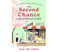 The Second Chance Convenience Store: by Kim Ho-Yeon