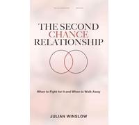 The Second Chance Relationship: When to Fight for It and When to Walk Away
