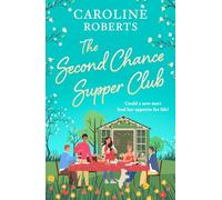 The Second Chance Supper Club: A charming, feel-good novel about community, second-chances and later-in-life romance, brand-new for 2025!