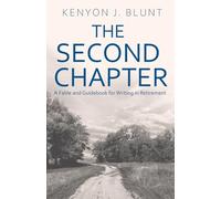 The Second Chapter: A Fable and Guidebook for Writing in Retirement