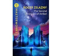 Roger Zelazny The Second Chronicles of Amber (Tascabile) S.F. Masterworks