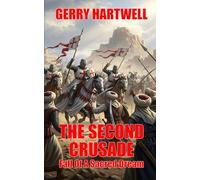 The Second Crusade: Fall Of A Sacred Dream