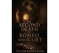 The Second Death of Romeo and Juliet
