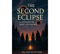 The Second Eclipse: A Covenant of Light and Silence: 1