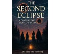 The Second Eclipse: A Covenant of Light and Silence
